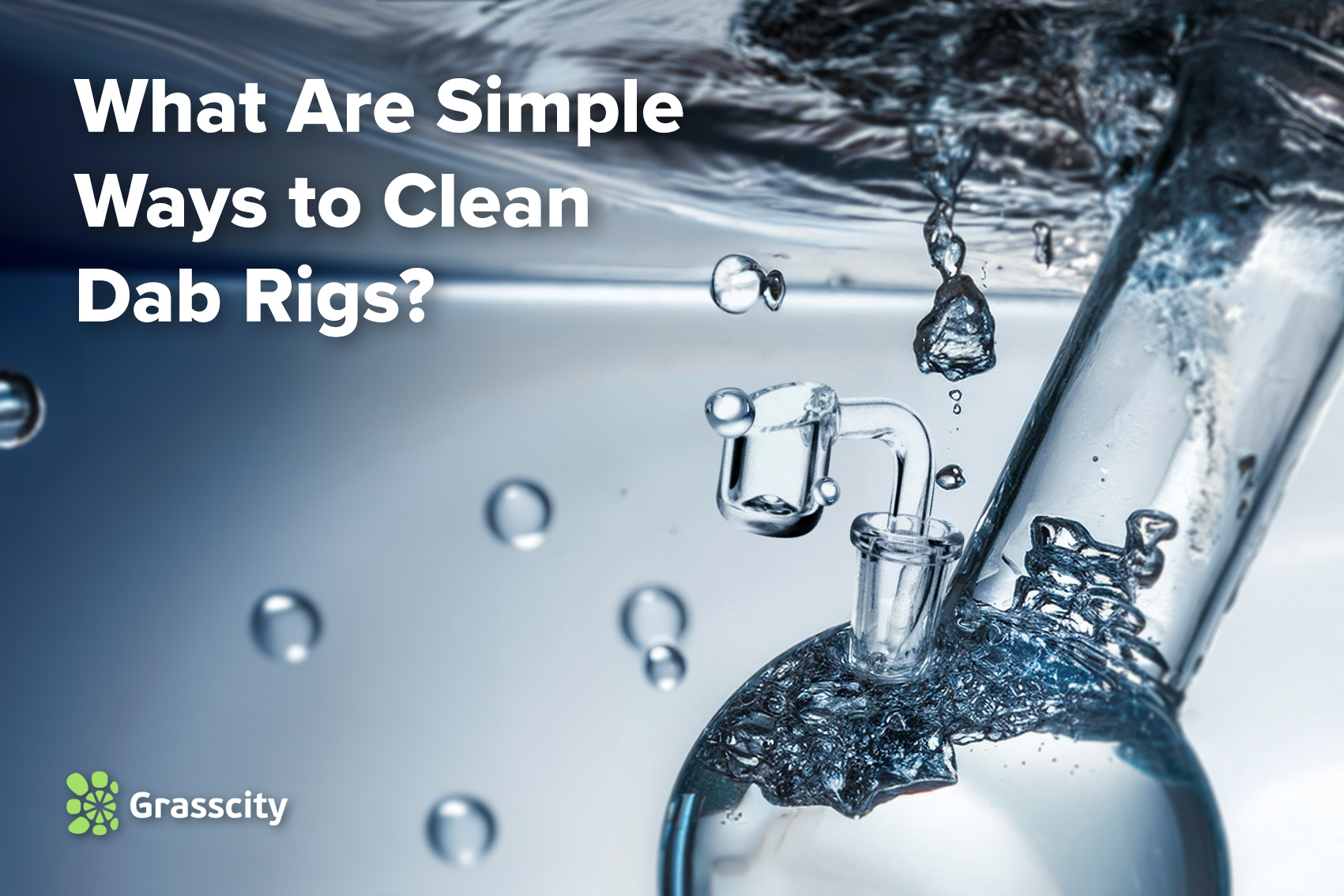 What Are Simple Ways to Clean Dab Rigs?